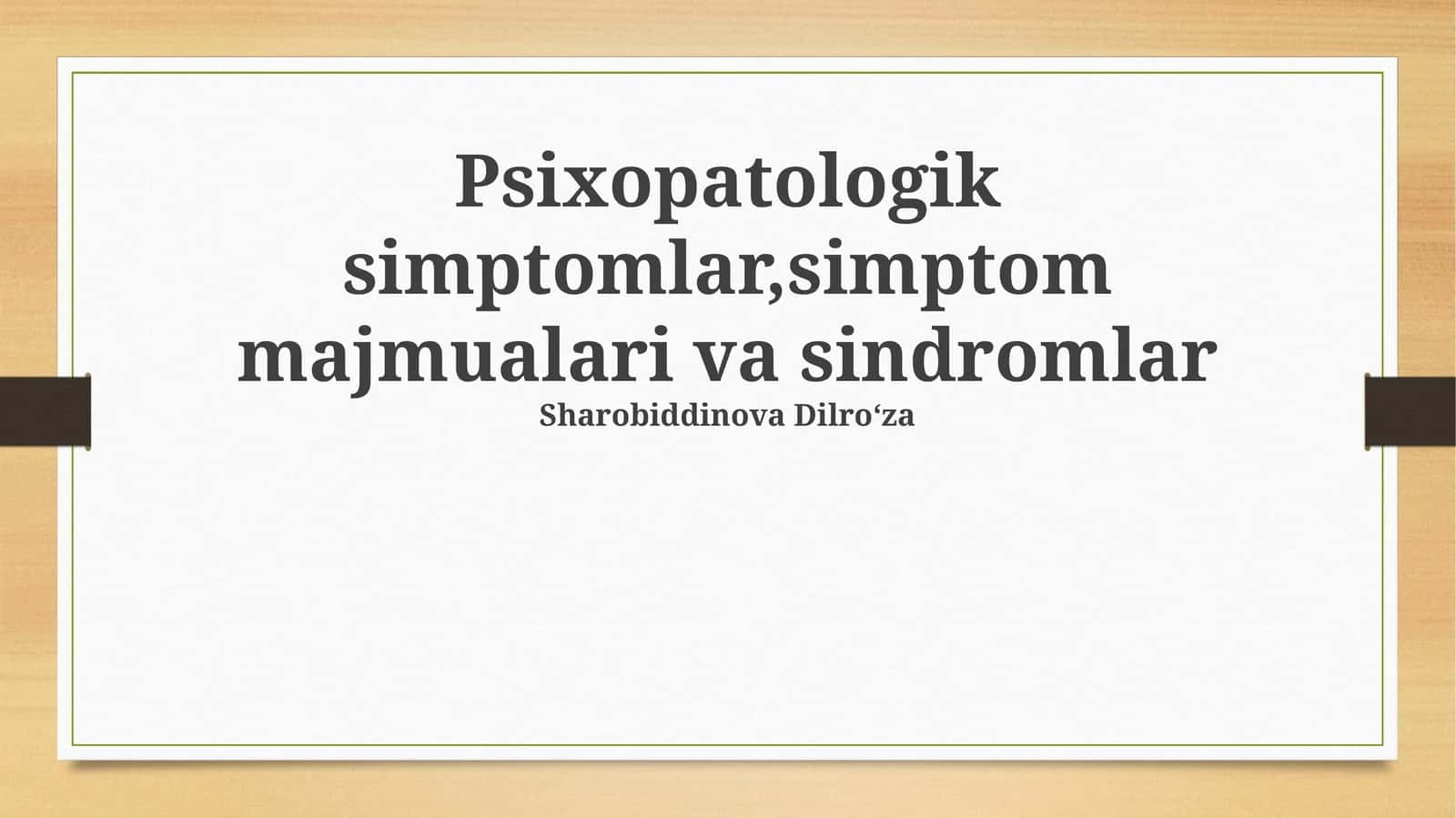 Psixopatologik simptomlar,simptom majmualari va sindromlar