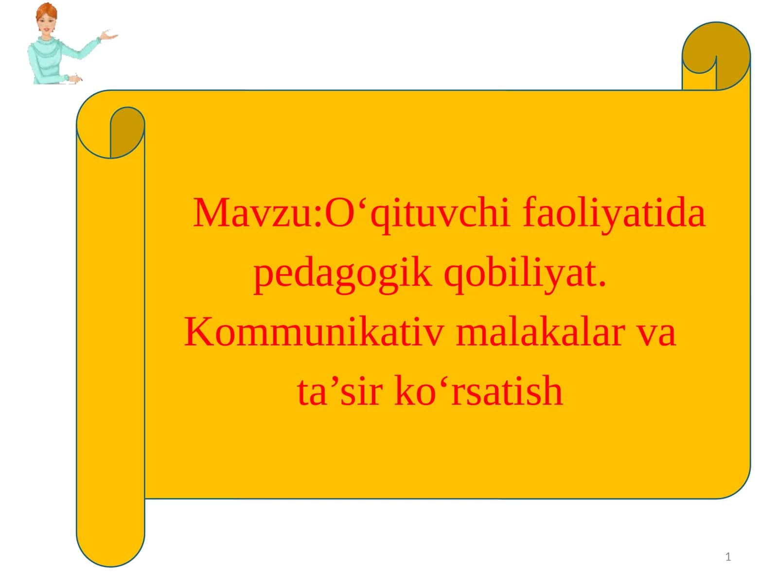 O‘qituvchi fаоliyatidа pеdаgоgik qоbiliyat.Kommunikativmalakalarvata’sirko‘rsatish