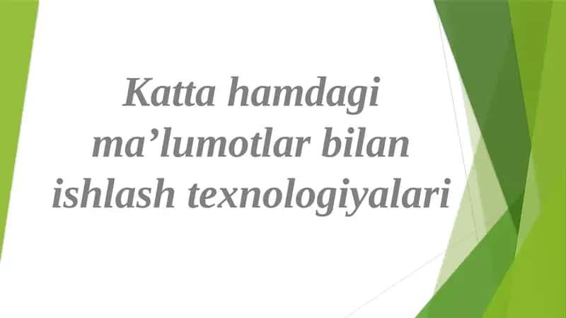 Katta hamdagi ma’lumotlar bilan ishlash texnologiyalari