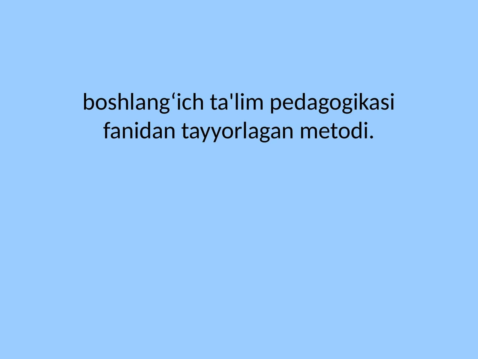 boshlang‘ich ta'lim pedagogikasi fanidan metodlar