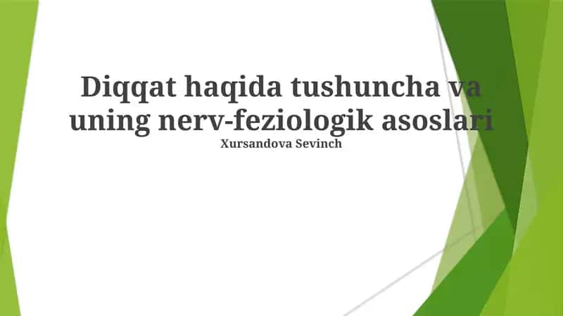 Diqqat haqida tushuncha va uning nerv-feziologik asoslari