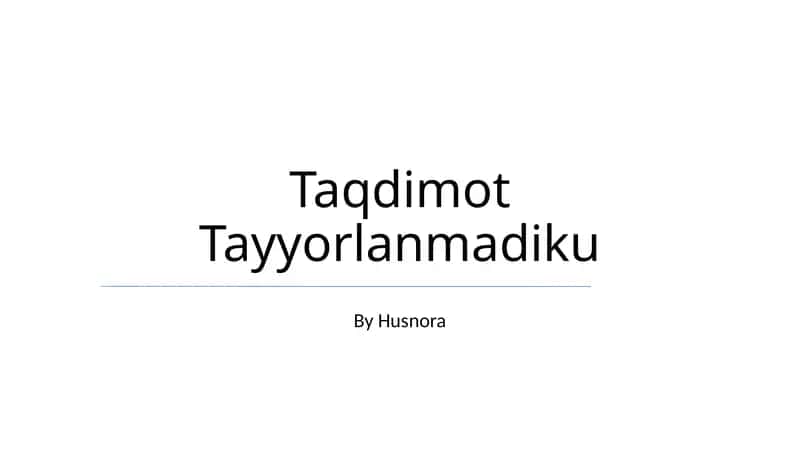 Taqdimot Tayyorlanmadiku