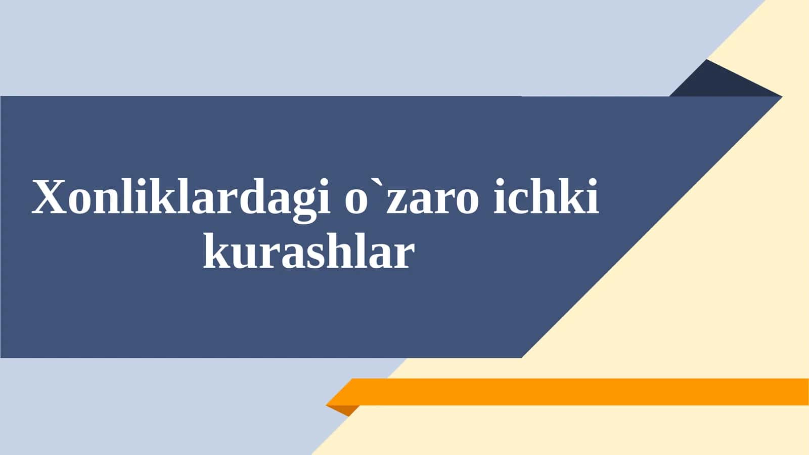 Xonliklardagio`zaro ichki kurashlar