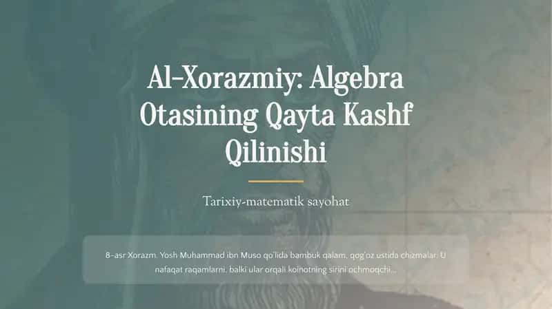 Al-Xorazmiy algebra otasi qayta kashf qilinishi , tarixga nazar