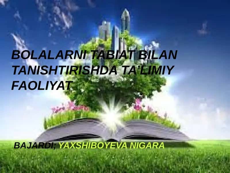 Bolalarni tabiat bilan tanishtirishda ta’limiy faoliyat