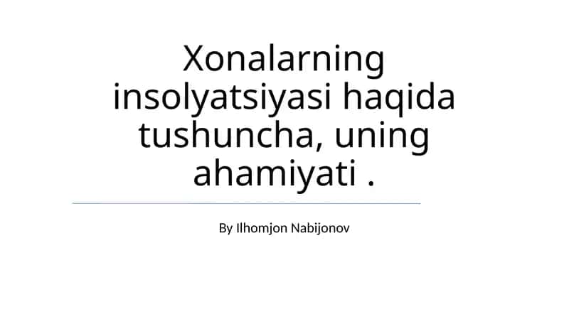 Xonalarning insolyatsiyasi haqida tushuncha, uning ahamiyati