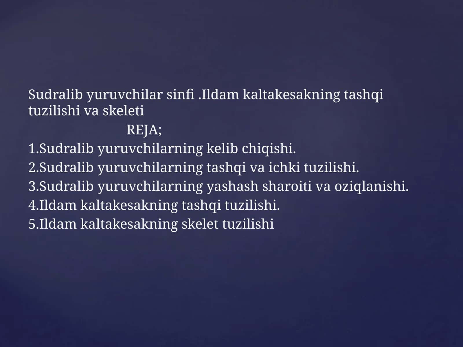 Sudralibyuruvchilarsinfi.Ildamkaltakesakningtashqituzilishivaskeleti