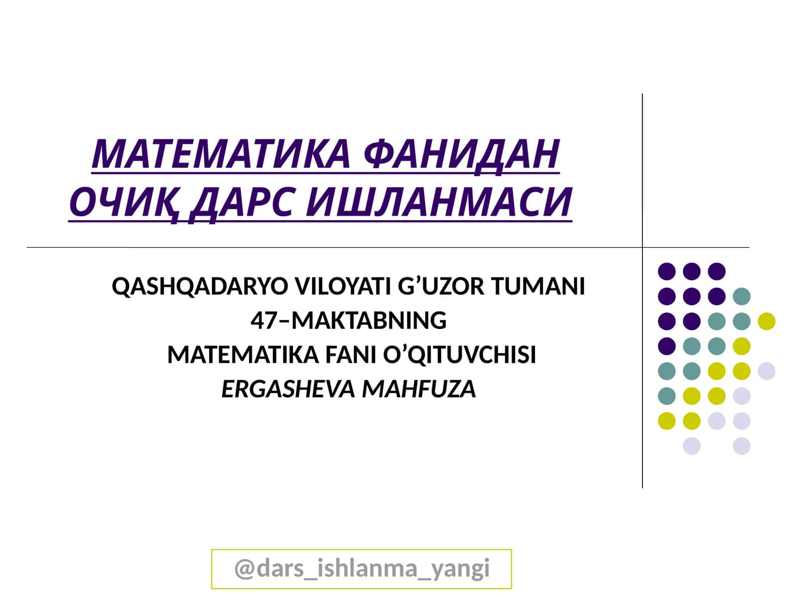 МАТЕМАТИКА ФАНИДАН ОЧИҚ ДАРС ИШЛАНМАСИ