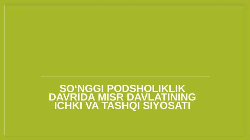 So‘nggi podsholiklik davrida Misr davlatining ichki va tashqi siyosati