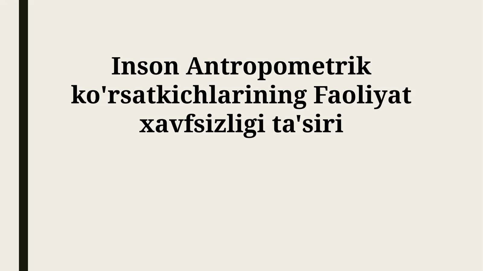 Inson Antropometrik ko'rsatkichlarining Faoliyat xavfsizligi ta'siri