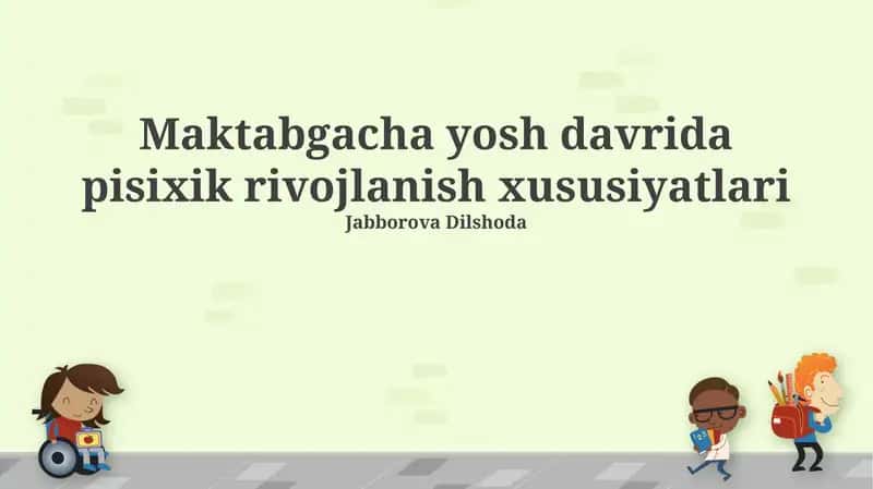 Maktabgacha yosh davrida pisixik rivojlanish xususiyatlari
