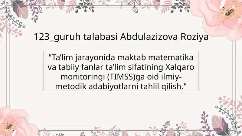 Ta’lim jarayonida maktab matematika va tabiiy fanlar ta’lim sifatining Xalqaro monitoringi (TIMSS)ga oid ilmiy-metodik adabiyotlarni tahlil qilish