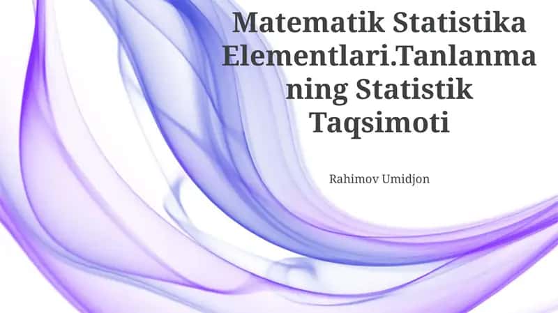 Matematik Statistika Elementlari. Tanlanmaning Statistik Taqsimoti