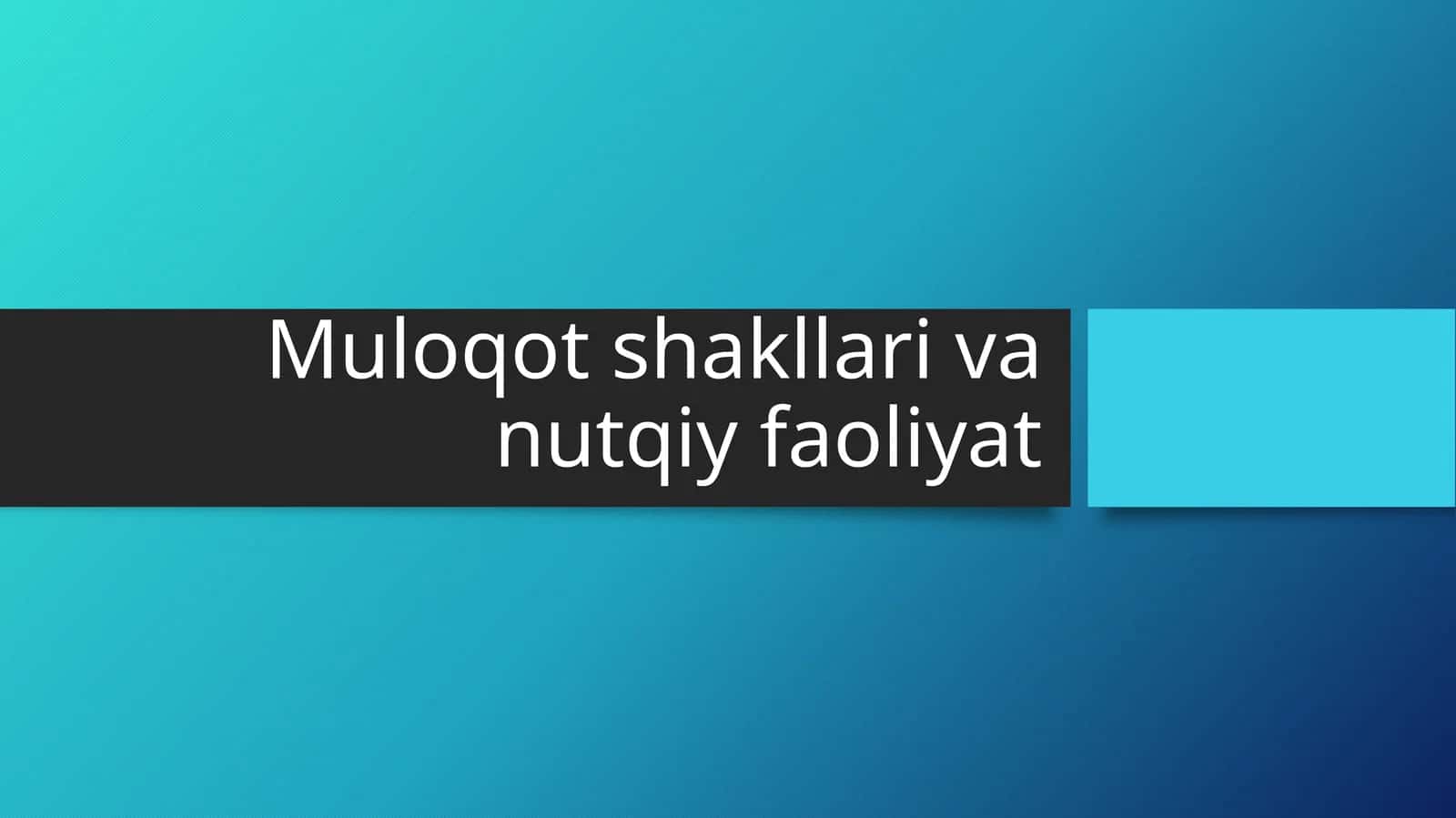 Muloqot shakllari va nutqiy faoliyat