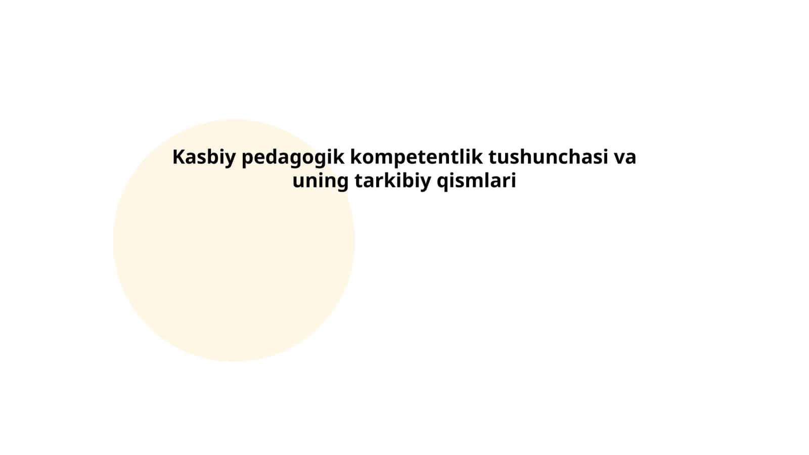 Kasbiy pedagogik kompetentlik tushunchasi va uning tarkibiy qismlari