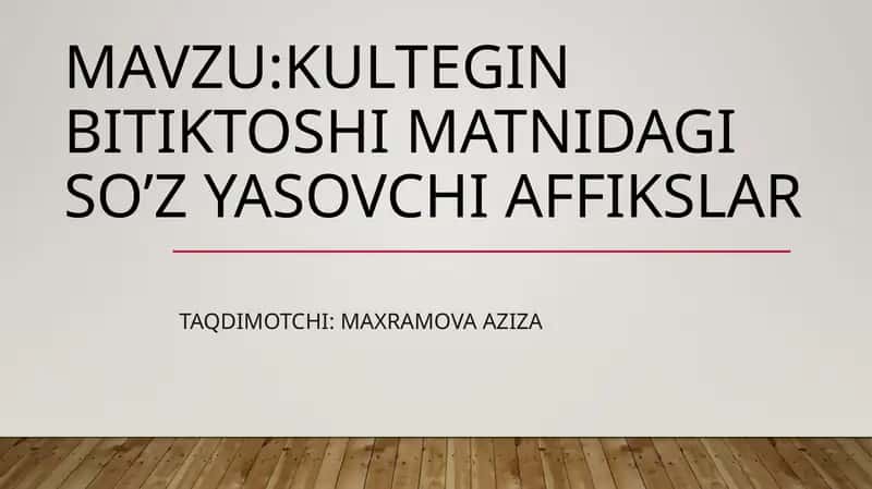 Kultegin bitiktoshi matnidagiso’z yasovchi affikslar