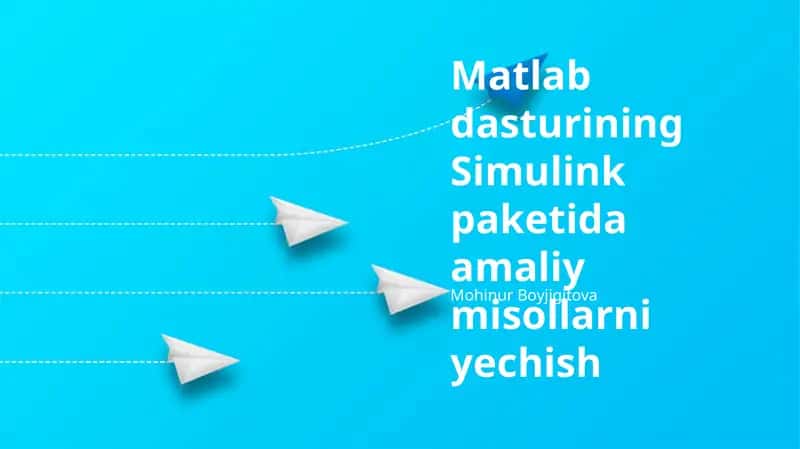 Amaliy misollarni yechish Simulink paketida