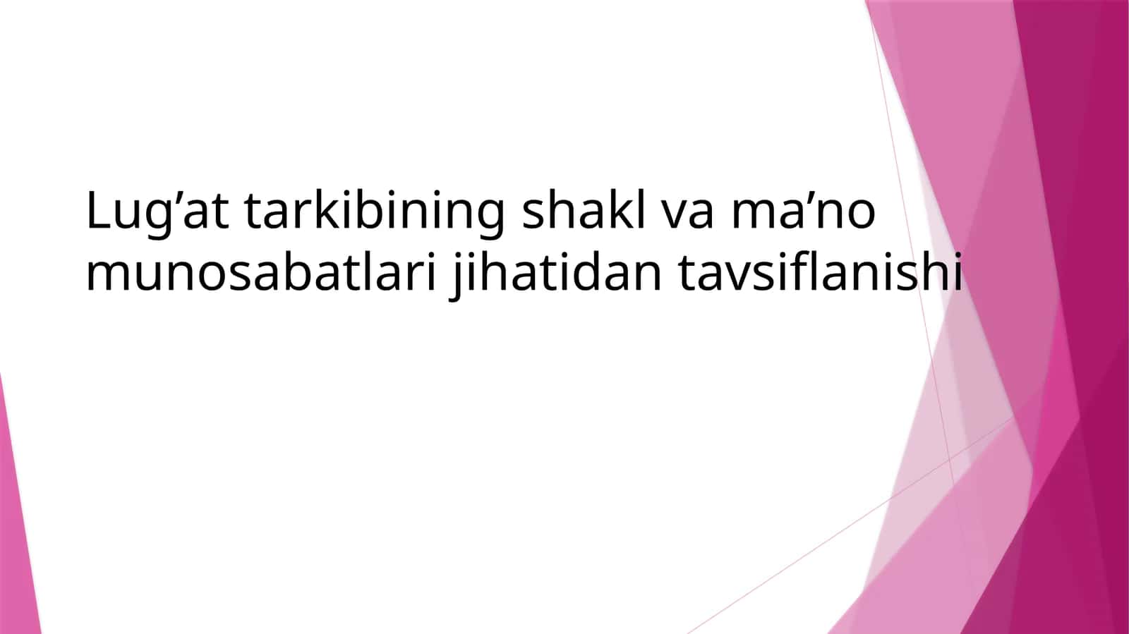 Lug’attarkibiningshaklvama’nomunosabatlarijihatidantavsiflanishi