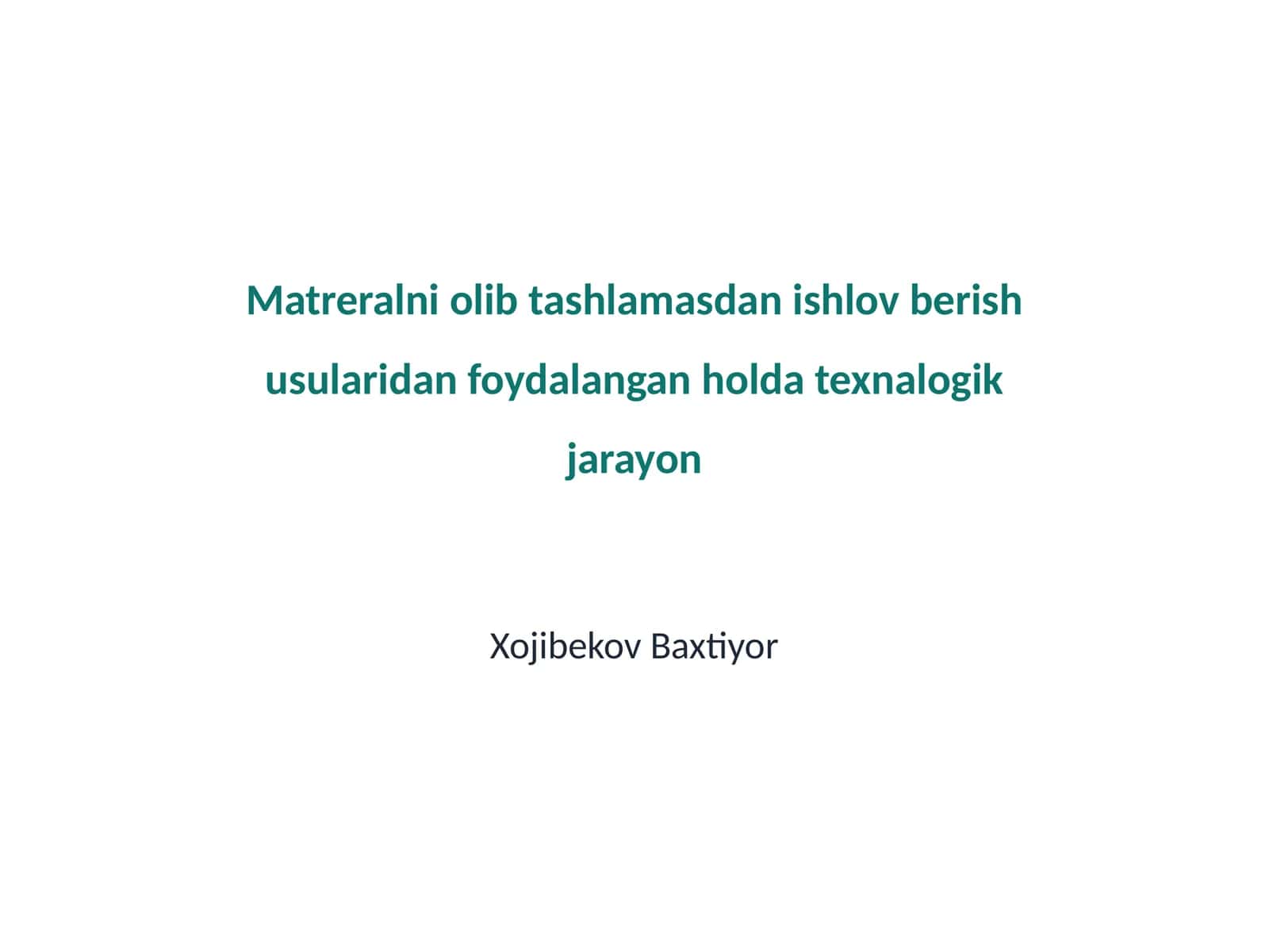 Matreralni olib tashlamasdan ishlov berish usullari