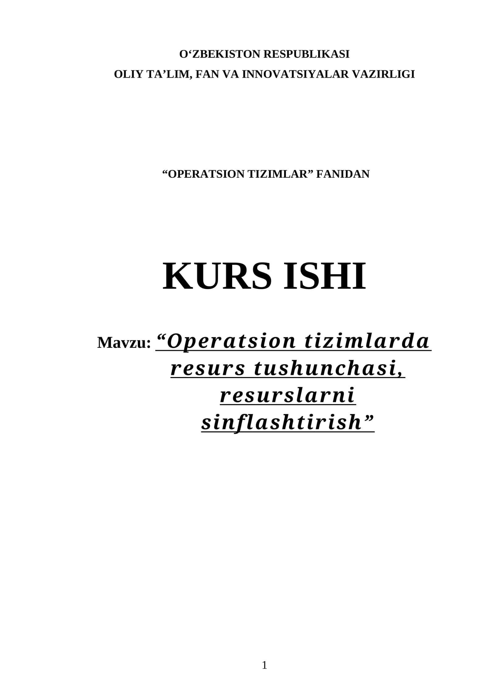 “Operatsion tizimlarda resurs tushunchasi, resurslarni sinflashtirish”