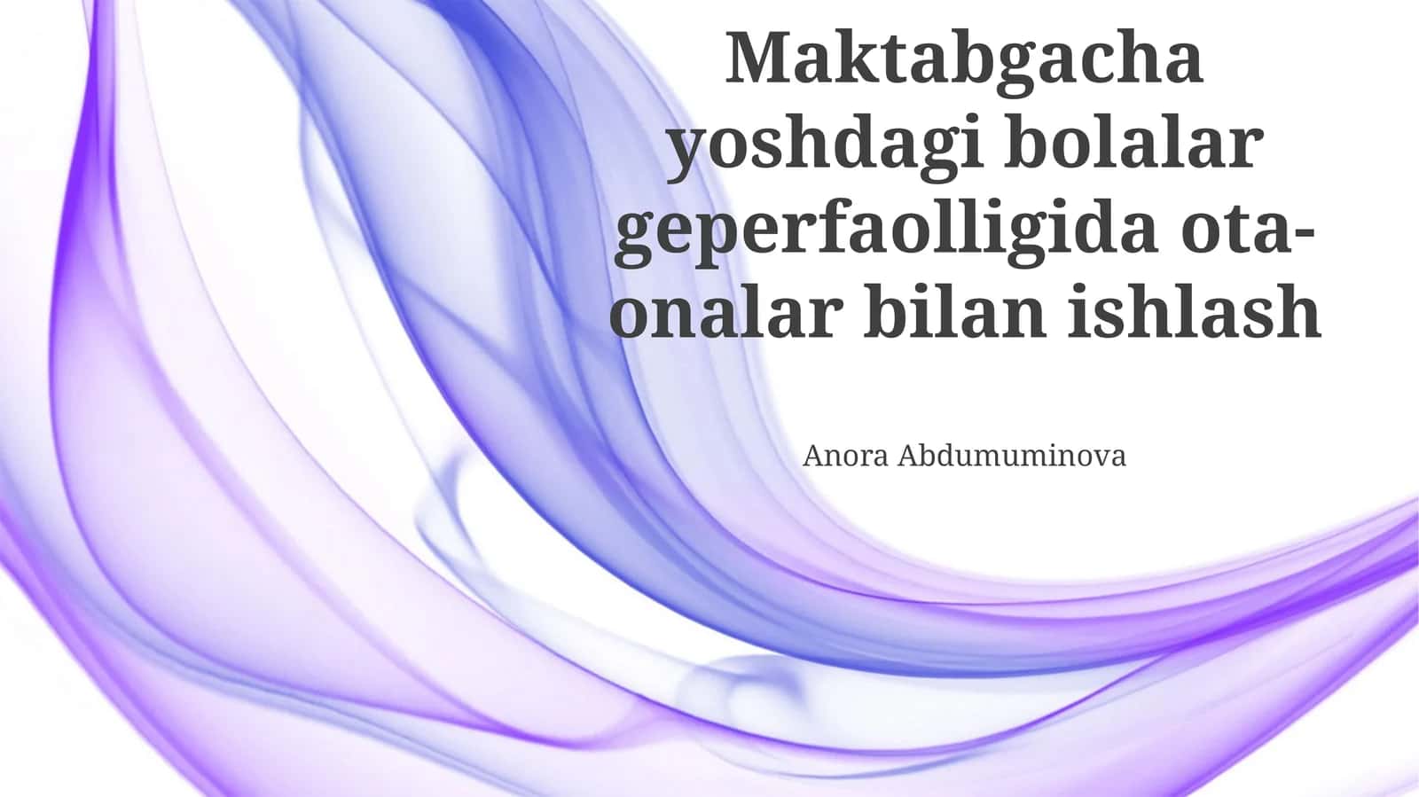 Maktabgacha yoshdagi bolalar geperfaolligida ota-onalar bilan ishlash