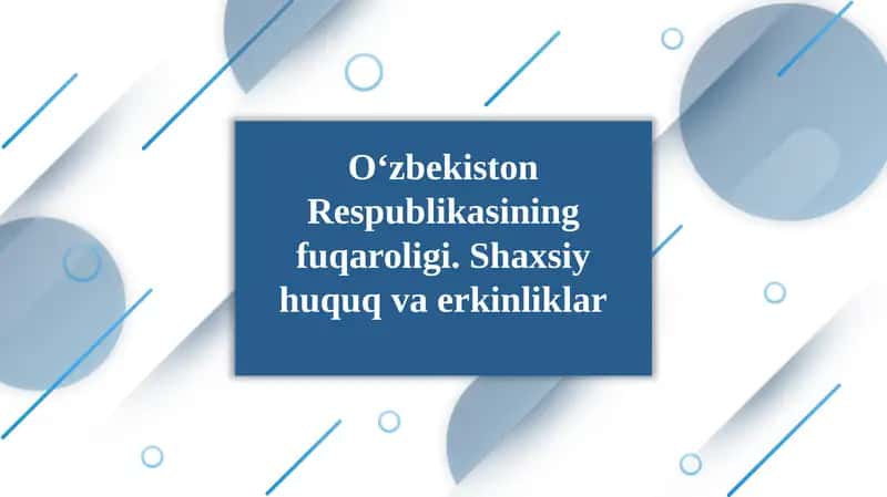O‘zbekiston Respublikasining fuqaroligi. Shaxsiy huquq va erkinliklar