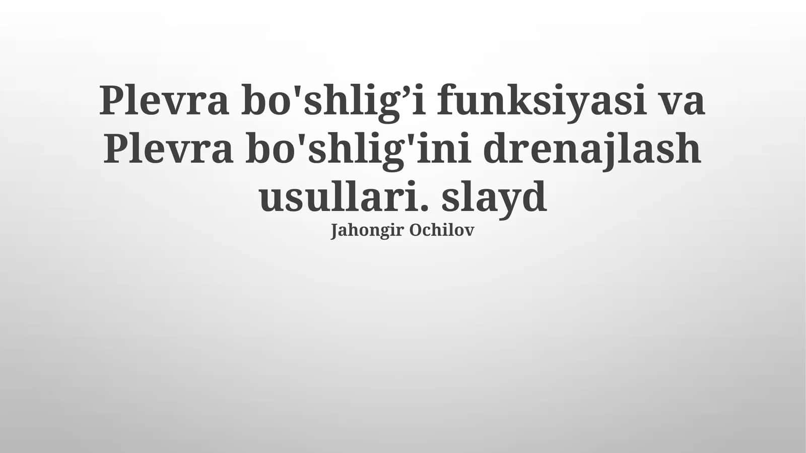 Plevra bo'shlig’i funksiyasi va Plevra bo'shlig'ini drenajlash usullari. slayd