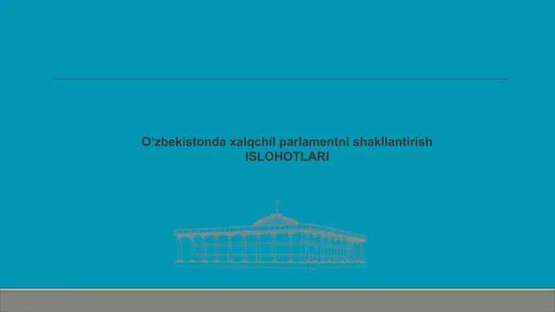O'zbekistonda xalqchil parlamentni shakllantirish ISLOHOTLARI