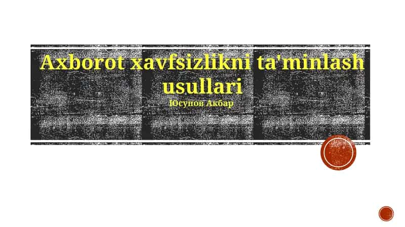 Axborot xavfsizlikni ta'minlash usullari