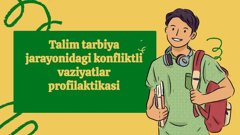 Talim tarbiya jarayonidagi konfliktli vaziyatlar profilaktikasi