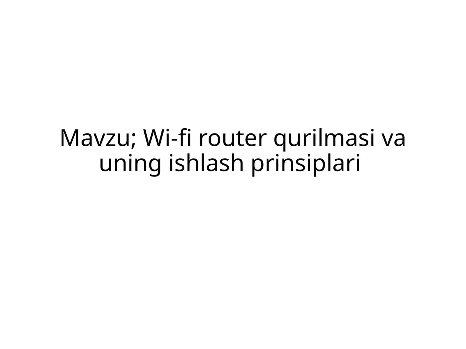 Wi-firouterqurilmasivauningishlashprinsiplari