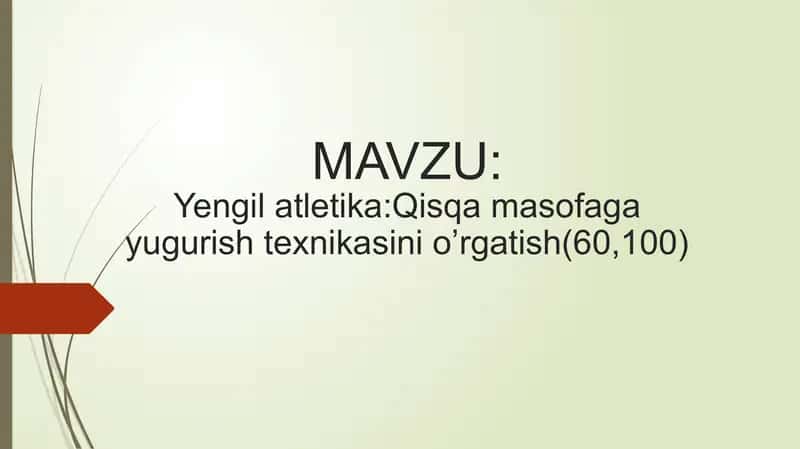 Qisqa masofaga yugurish texnikasini o’rgatish(60,100)
