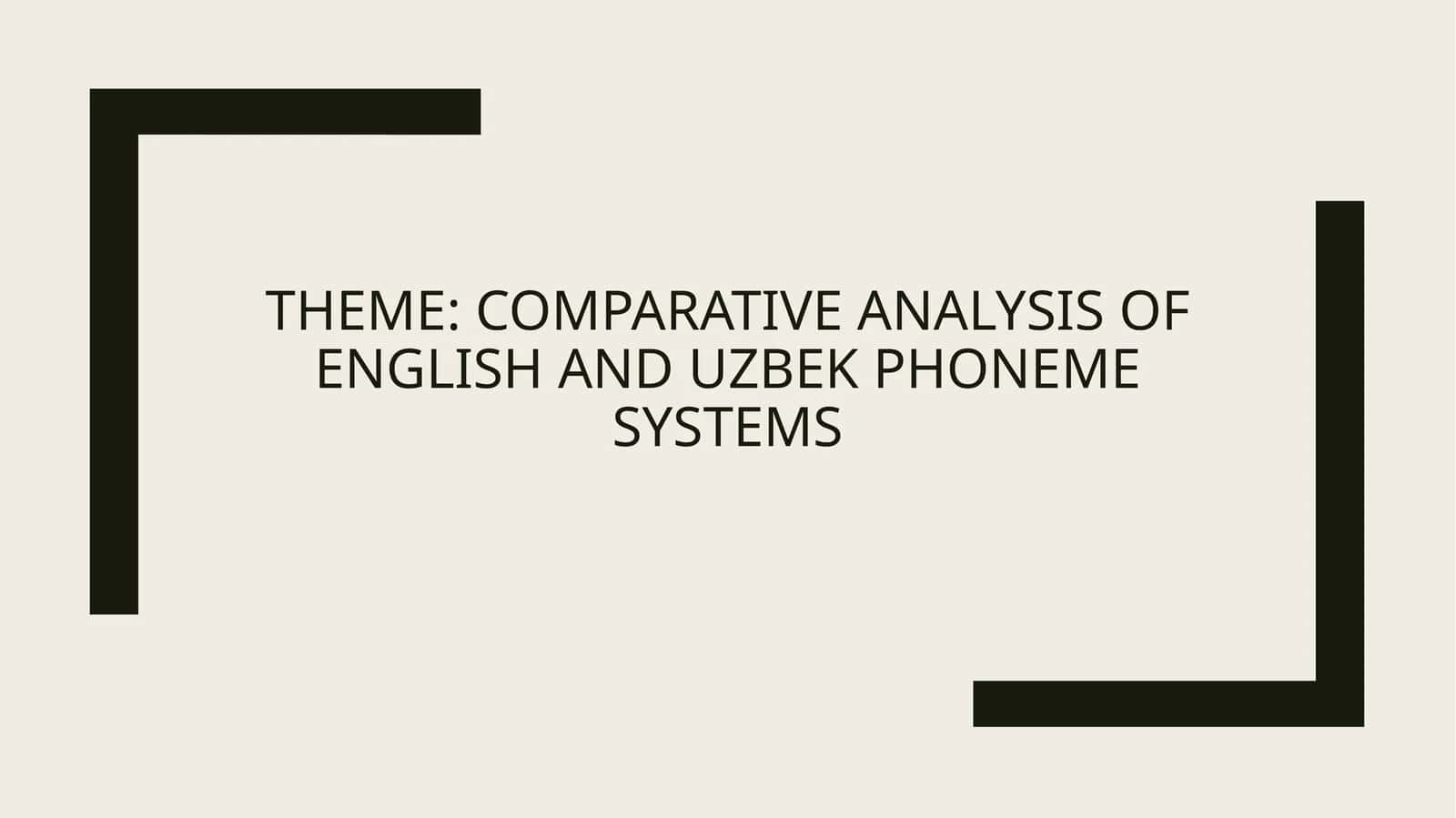 Comparative Analysis of English and Uzbek Phoneme Systems