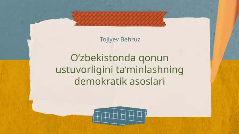 O‘zbekistonda qonun ustuvorligini ta‘minlashning demokratik asoslari