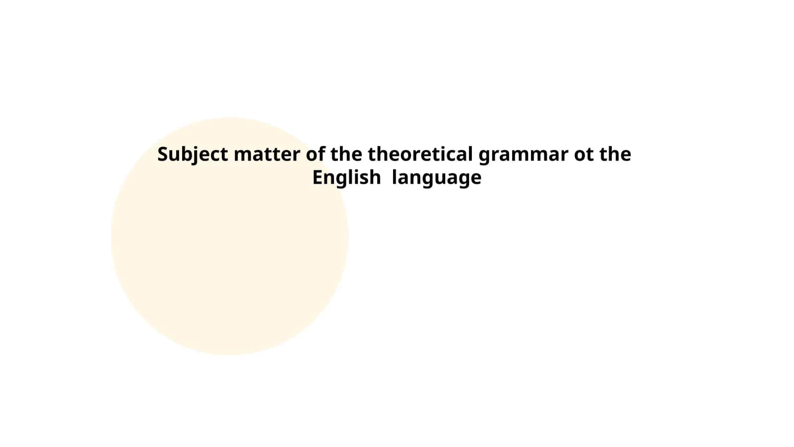 Subject matter of the theoretical grammar ot the English language