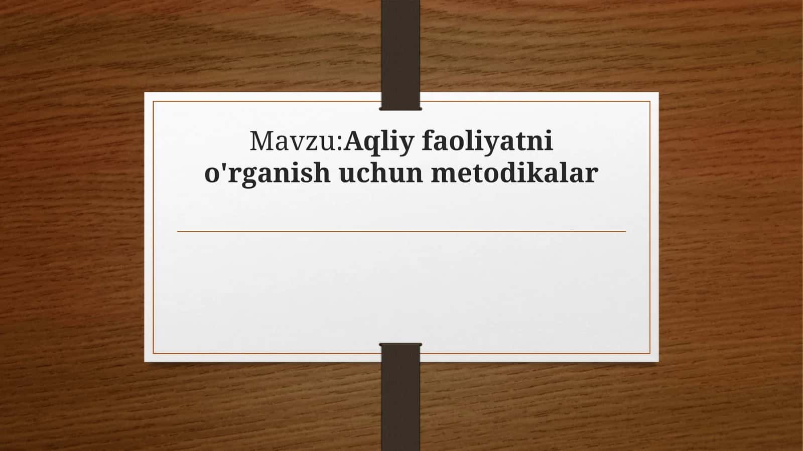 Aqliy faoliyatni o'rganish uchun metodikalar mavzusida tayyor taqdimot