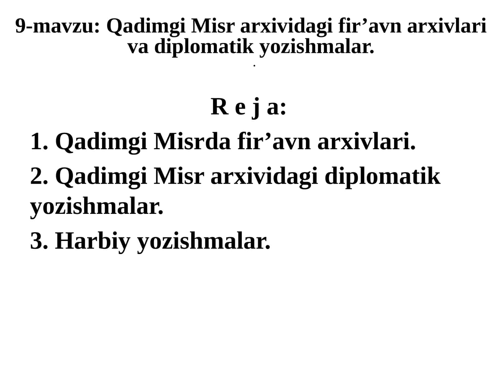 9-mavzu:QadimgiMisrarxividagifir’avnarxivlarivadiplomatik yozishmalar