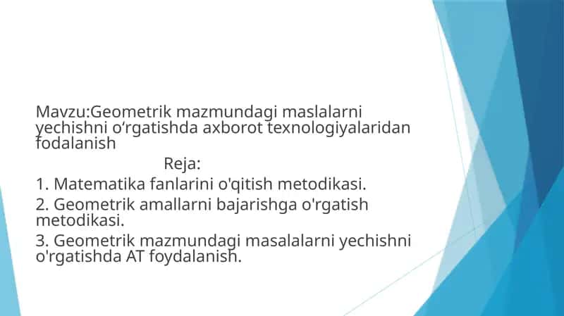 Geometrik mazmundagi maslalarni yechishni oʻrgatishda axborot texnologiyalaridan fodalanish