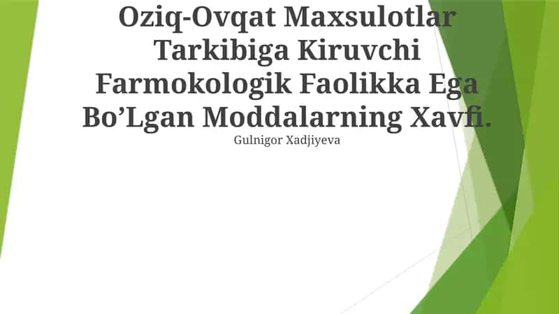 Oziq-Ovqat Maxsulotlar Tarkibiga Kiruvchi Farmokologik Faolikka Ega Bo’Lgan Moddalarning Xavfi