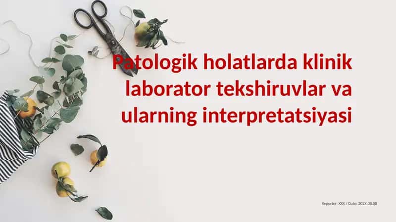 Patologik holatlarda klinik laborator tekshiruvlar va ularning interpretatsiyasi
