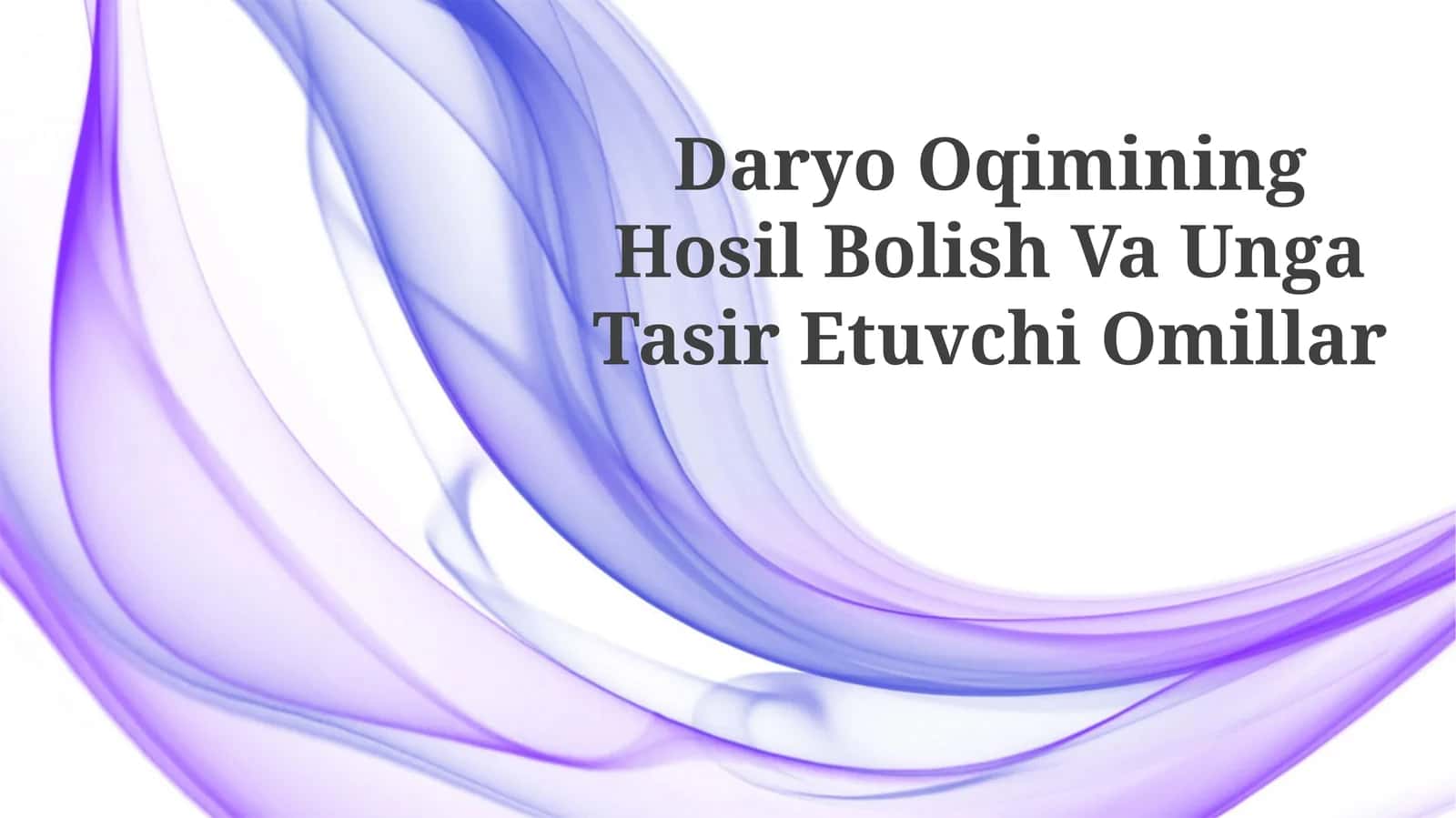Daryo Oqimining Hosil Bolish Va Unga Tasir Etuvchi Omillar