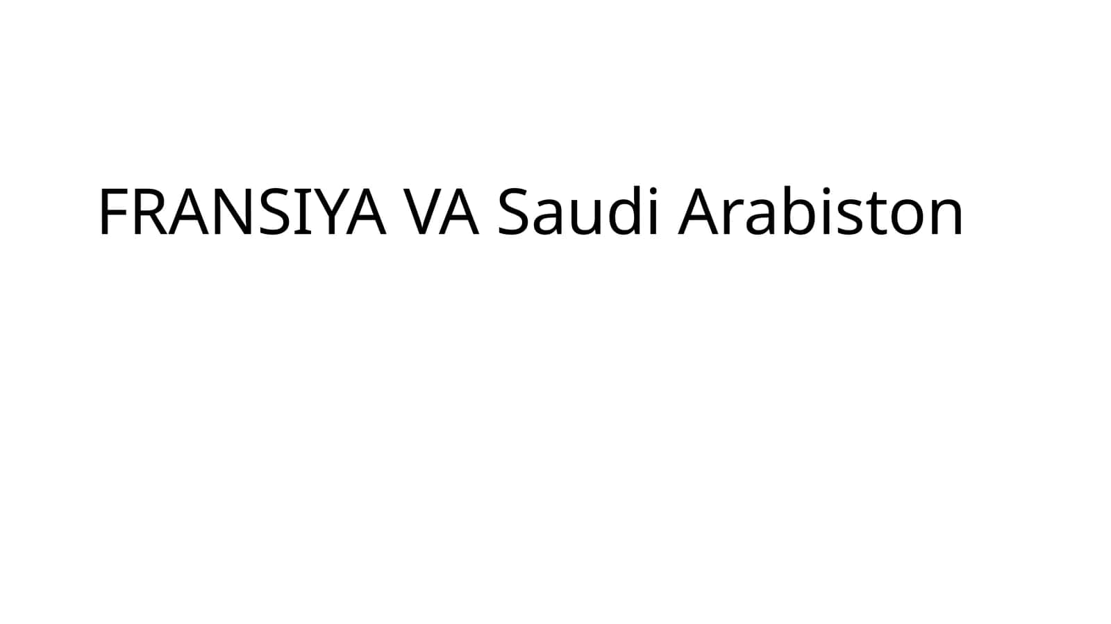 FRANSIYA VA Saudi Arabiston