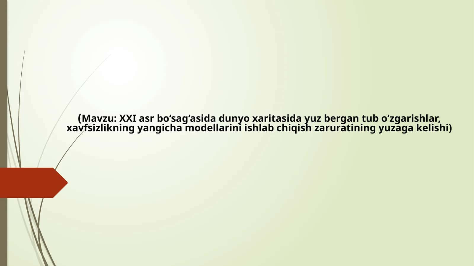 XXI asr bo‘sag‘asida dunyo xaritasida yuz bergan tub o‘zgarishlar, xavfsizlikning yangicha modellarini ishlab chiqish zaruratining yuzaga kelishi