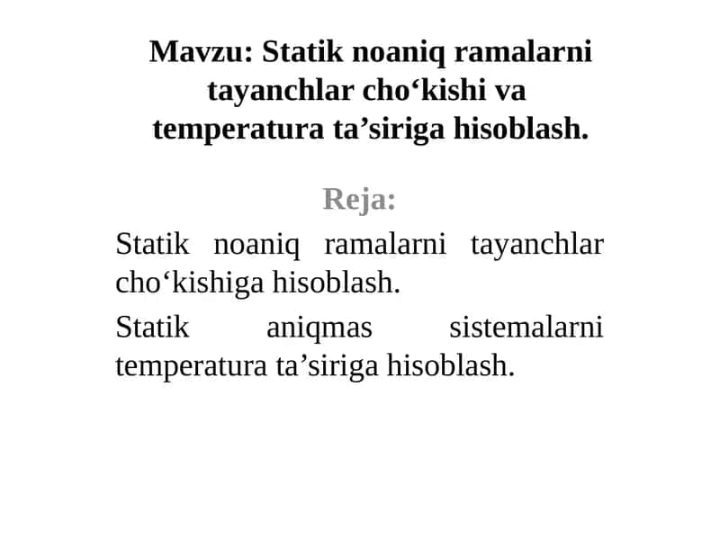 Statik noaniq ramalarni tayanchlar cho‘kishi vatemperatura ta’siriga hisoblash