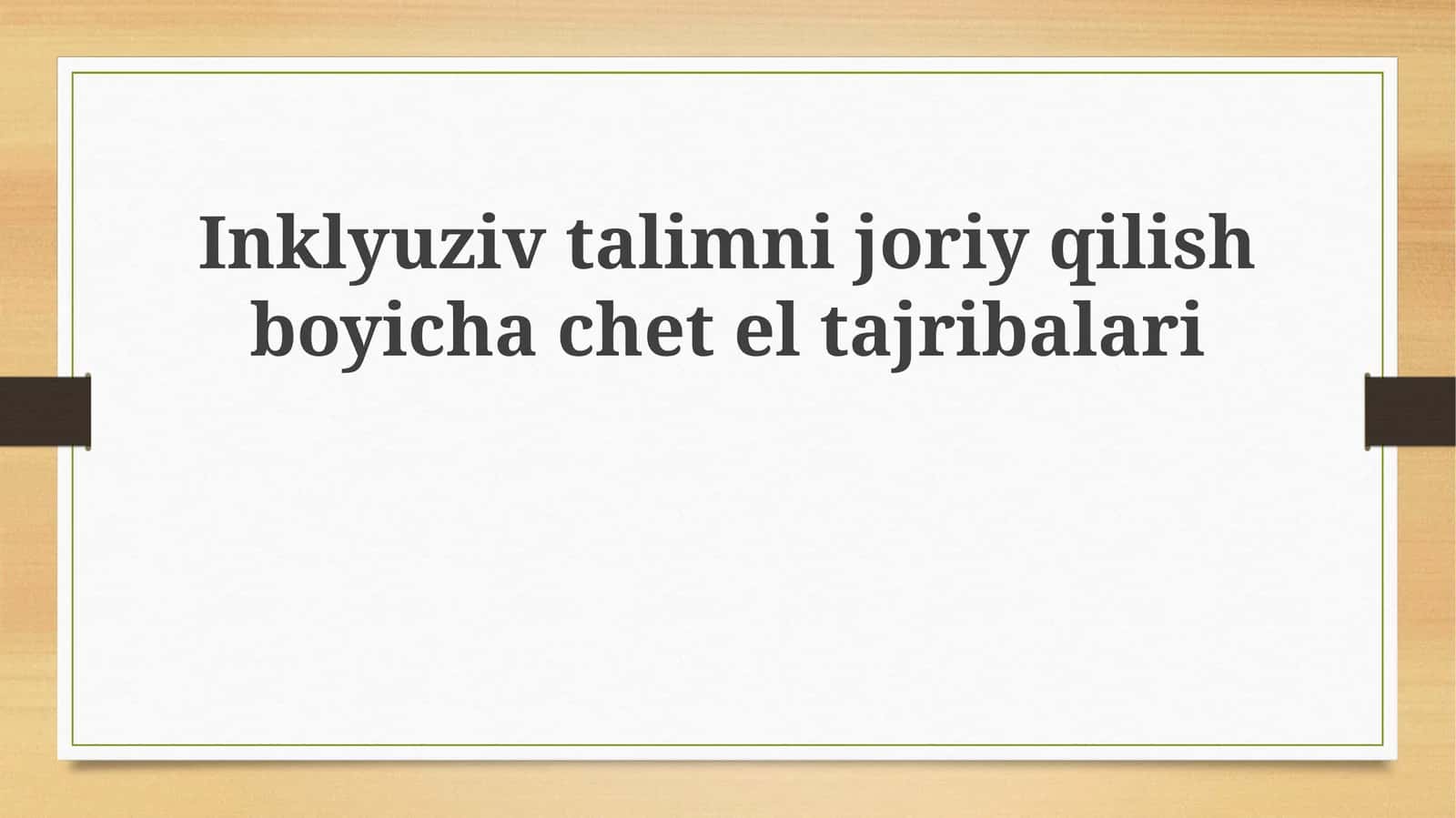 Inklyuziv Ta'limni Joriy etishdagi Chet Davlatlar Tajribasi