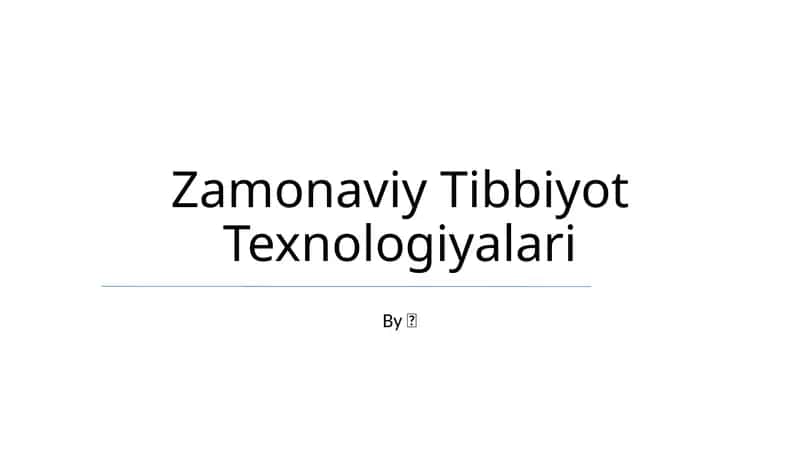 Zamonaviy Tibbiyot Texnologiyalari