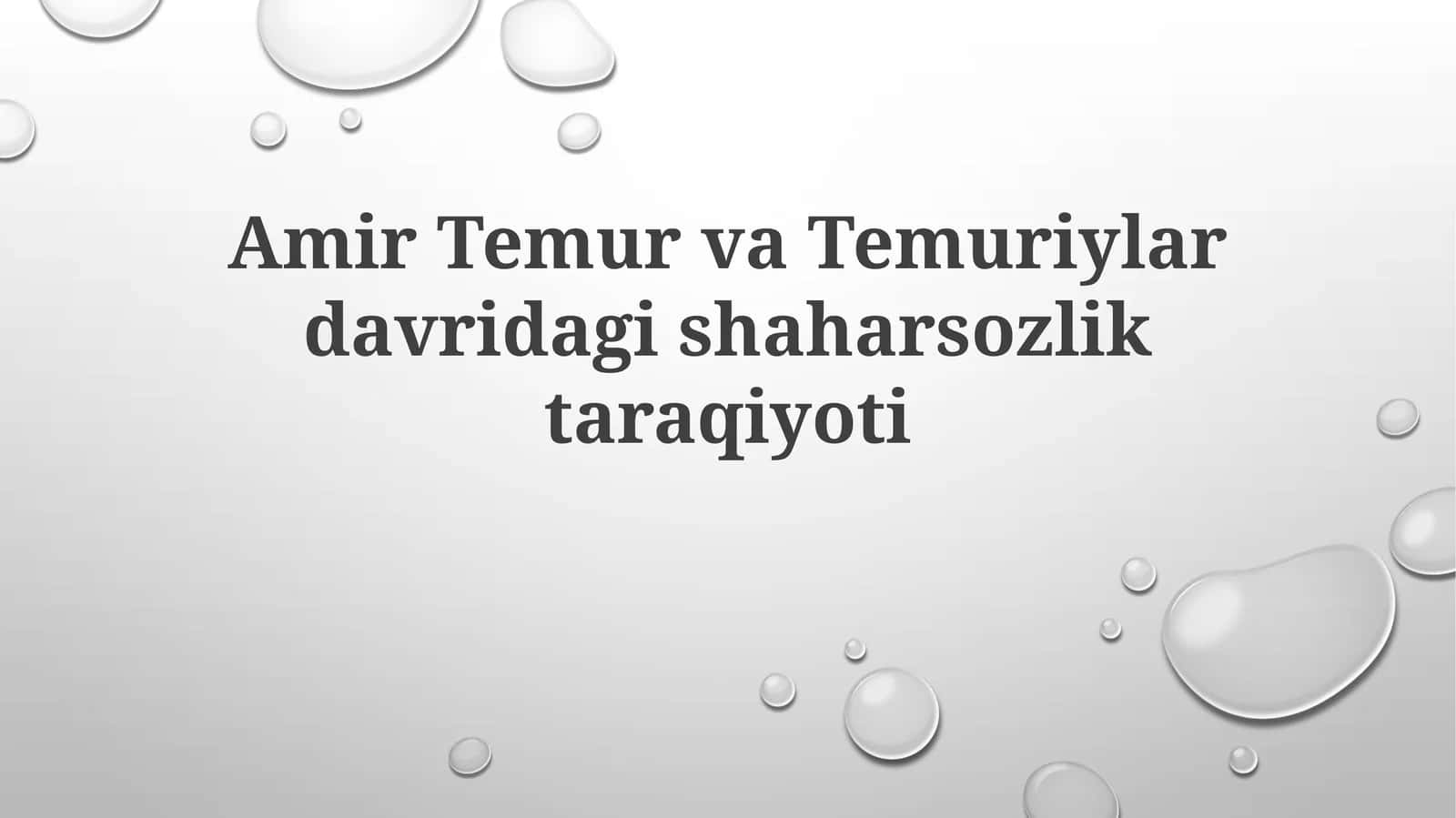 Amir Temur va Temuriylardavridagishaharsozliktaraqiyoti