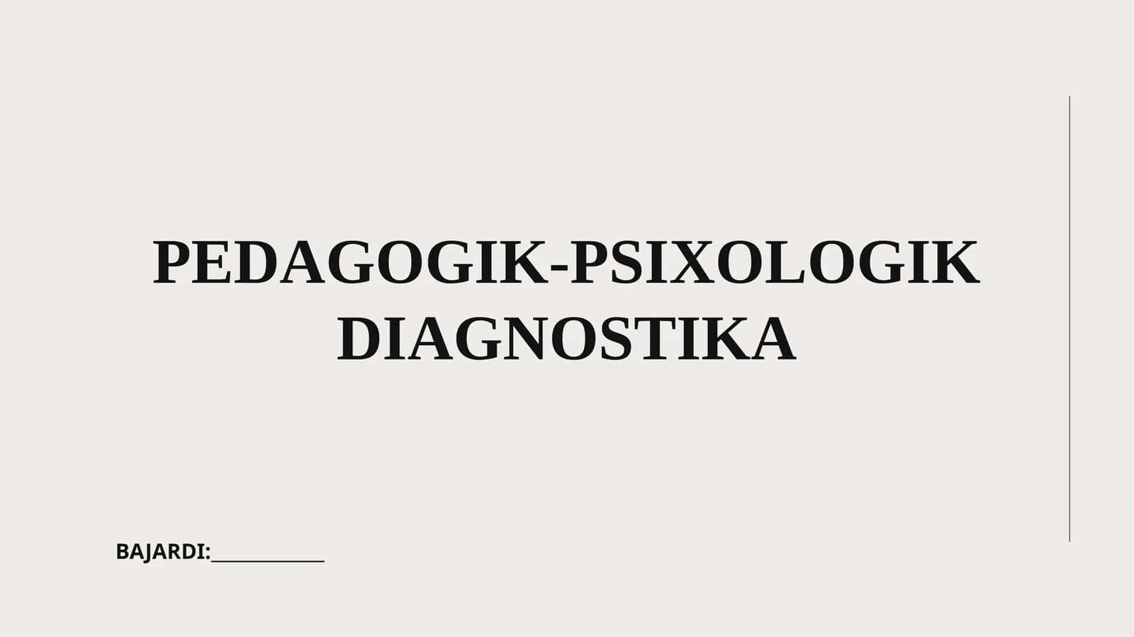 PEDAGOGIK-PSIXOLOGIK DIAGNOSTIKA