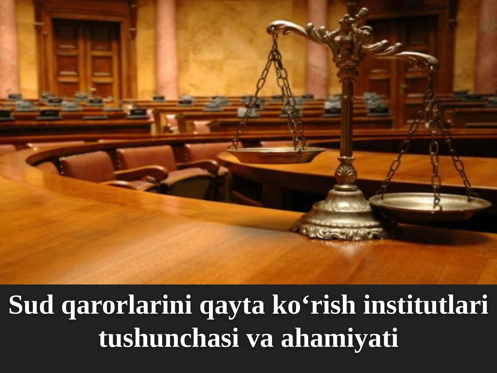 Sudqarorlarini qayta ko‘rish institutlari tushunchasi va ahamiyati