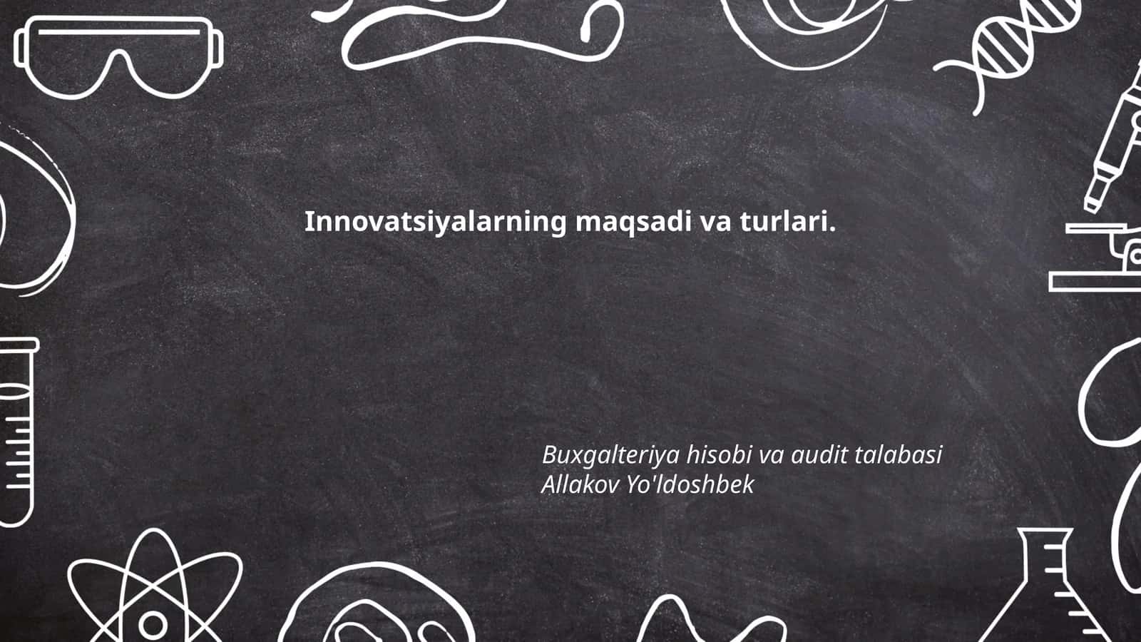 Innovatsiyalarning maqsadi va turlari